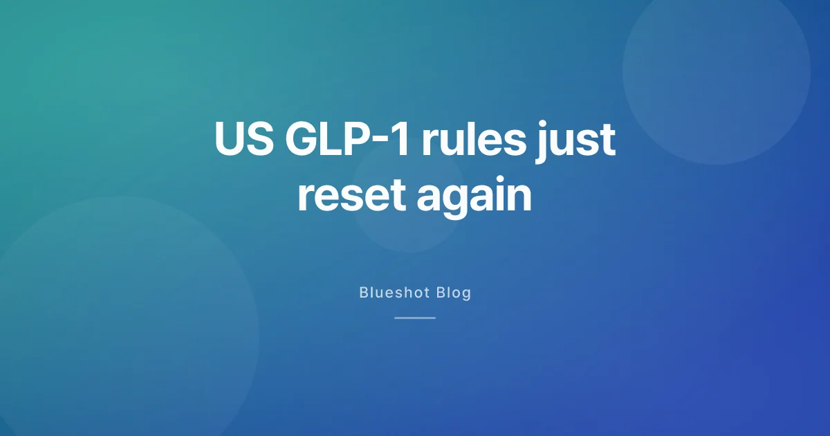 The US GLP-1 Rules Changed Again — What $39 Actually Buys You