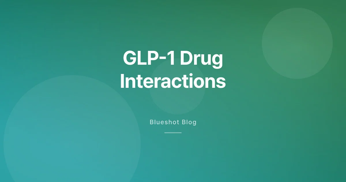 Every Pill You Take With a GLP-1 — What Actually Interacts and What Doesn't