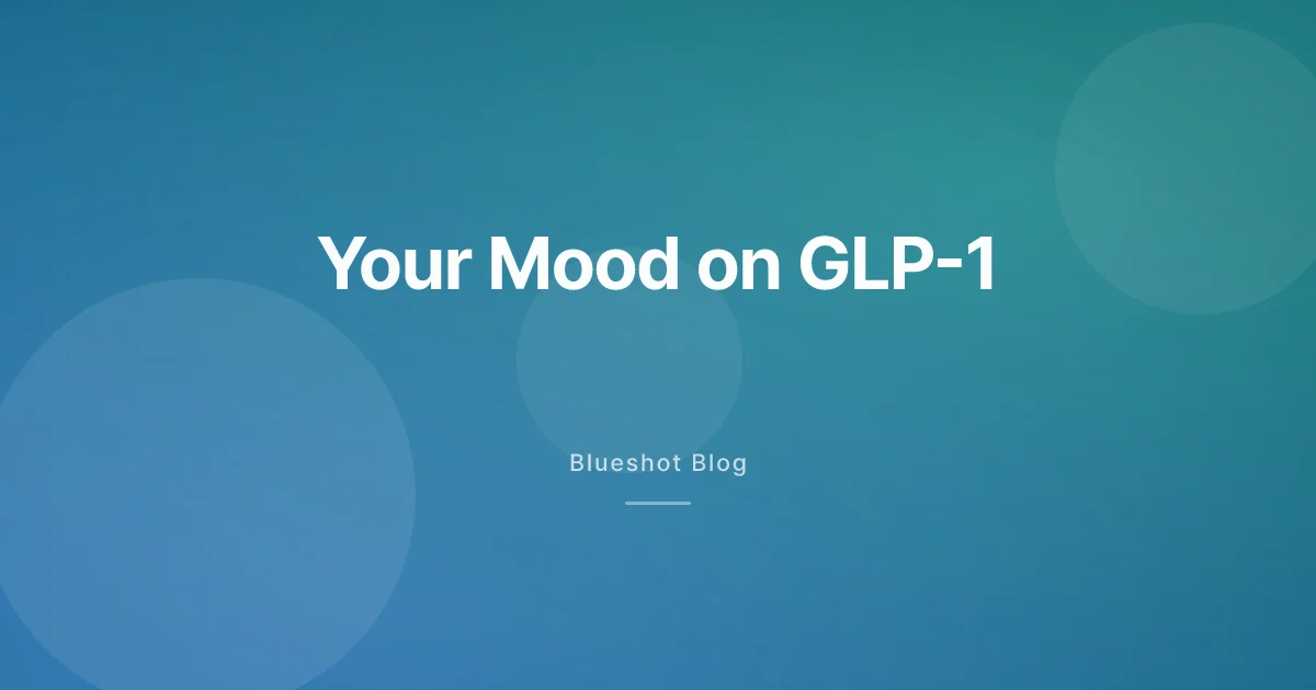 Your Mood on GLP-1: What the Evidence Says About Depression, Anxiety, and 'Food Noise'
