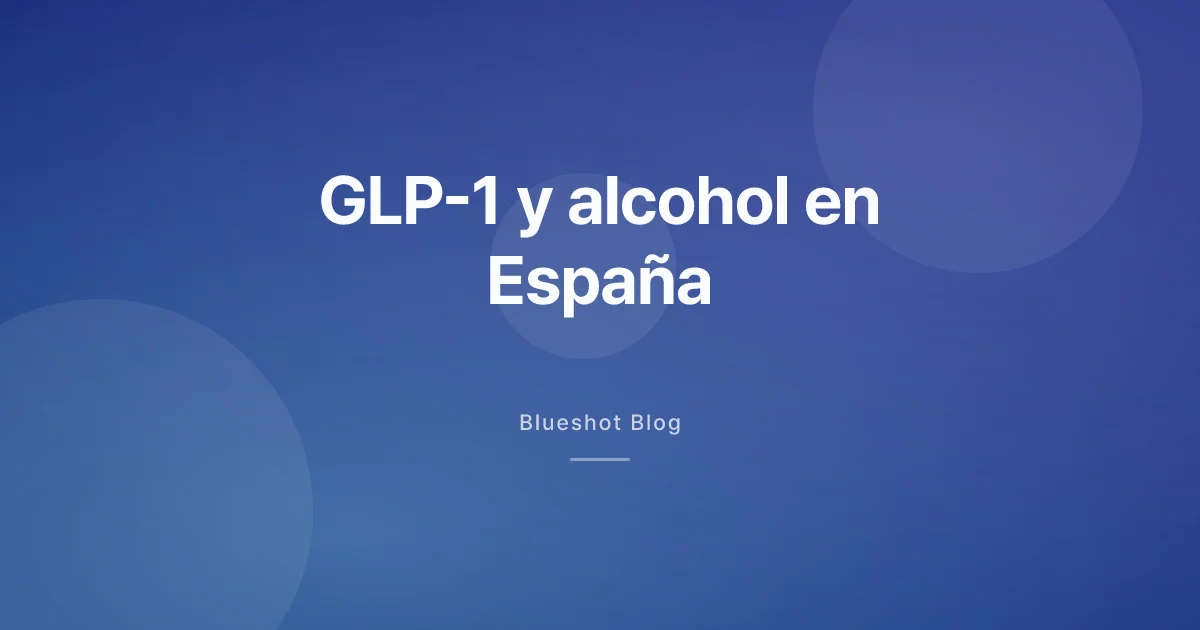 GLP-1 y alcohol: por qué una copa te pega como cuatro