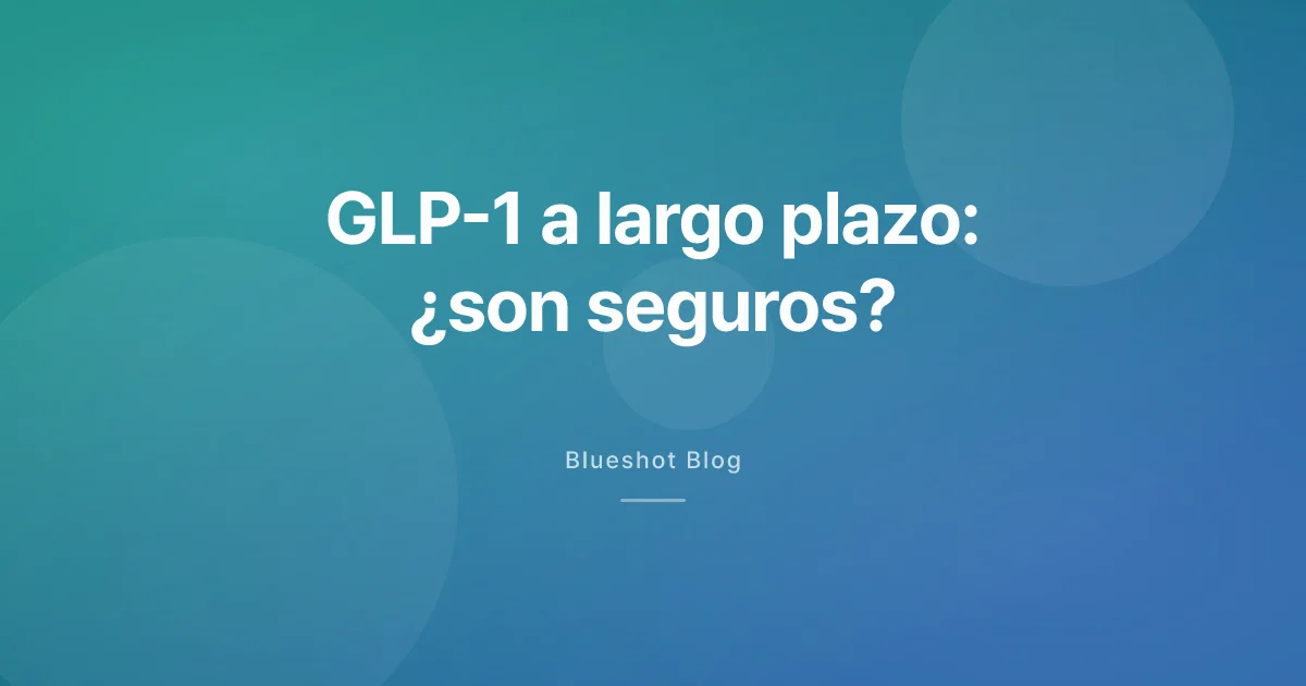 Seguridad a largo plazo de los GLP-1: qué dicen 6 ensayos y más de 53.000 pacientes