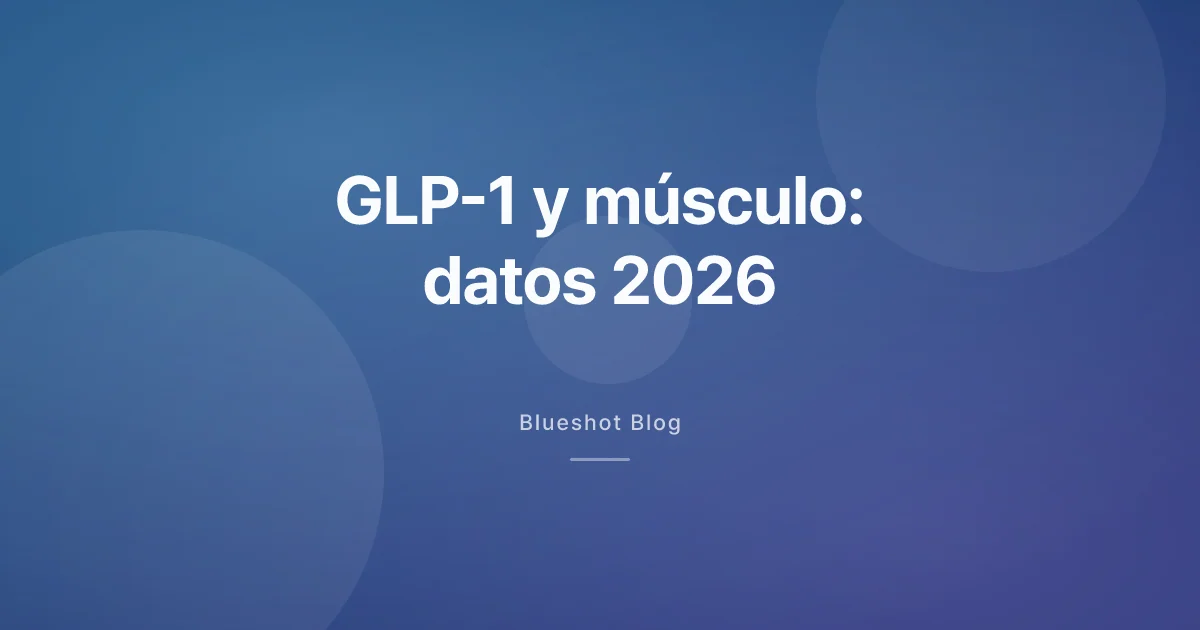 GLP-1 y pérdida de músculo: lo que los ensayos dicen en 2026