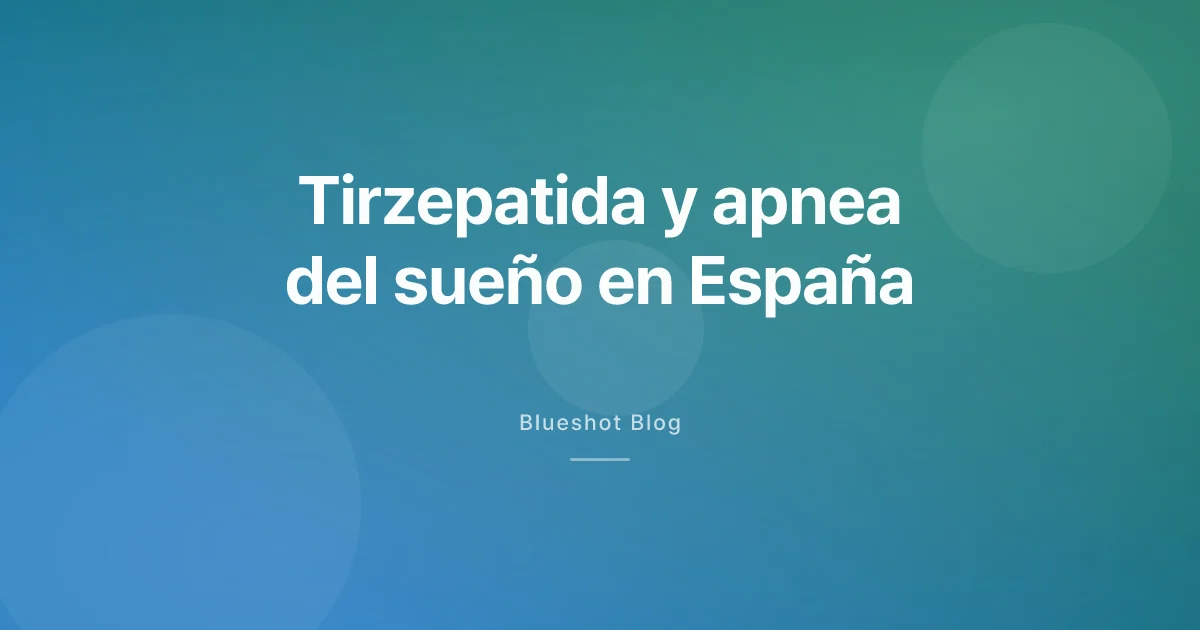 Tirzepatida y apnea del sueño: qué cambia en España tras la aprobación FDA