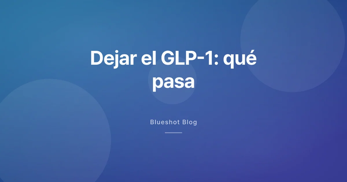 Qué pasa de verdad cuando dejas el GLP-1: biología del rebote, datos STEP/SURMOUNT y la realidad española