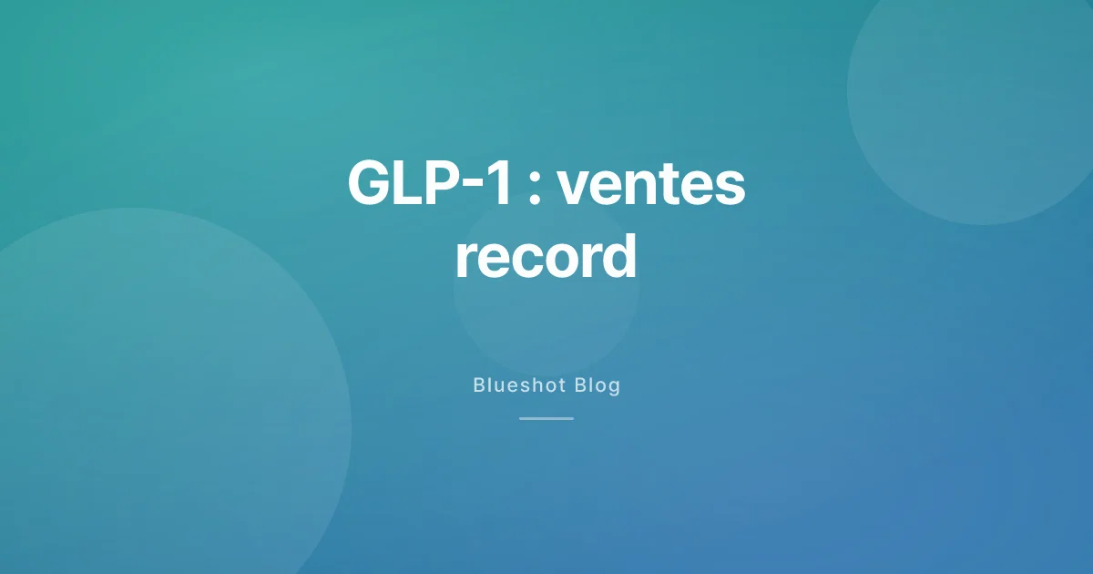 Les GLP-1 sont devenus la classe de médicaments la plus vendue au monde (2026)