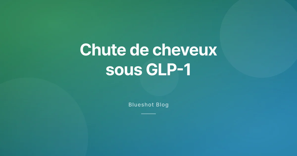Chute de cheveux sous Wegovy et Mounjaro : pourquoi le mois 4 est le moment du siphon, et ce qui aide vraiment