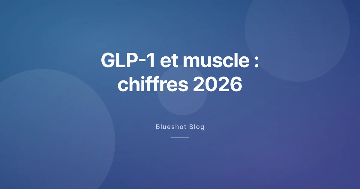 GLP-1 et perte musculaire en 2026 : ce que les essais disent vraiment